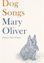 Dog Songs: Deluxe Edition (Oliver, Mary)