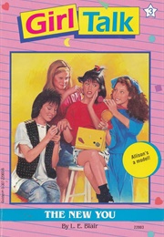Girl Talk: The New You (L. E. Blair)