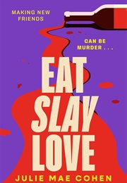 Eat Slay Love (Julie Mae Cohen)