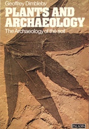 Plants and Archaeology (Geoffrey Dimbleby)