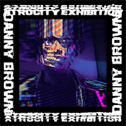 Danny Brown - Atrocity Exhibition (35.5)