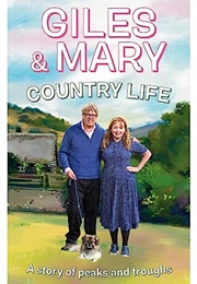Country Life: A Story of Peaks and Troughs (Giles &amp; Mary)