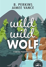 Wild Wild Wolf (B. Perkins & Aimee Vance)