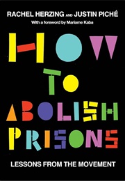 How to Abolish Prisons (Rachel Herzing and Justin Pinche)