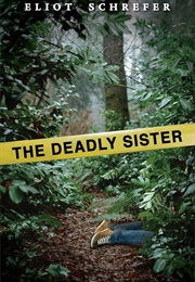 The Deadly Sister (Eliot Schrefer)