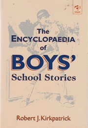 The Encyclopaedia of Boys' School Stories (Robert J. Kirkpatrick)