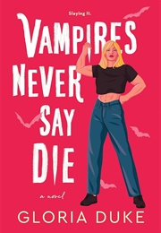 Vampires Never Say Die (Gloria Duke)