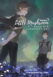 Little Mushroom: Judgment Day (Shisi)