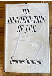 The Disintegration of J.P.G. (Georges Simenon)