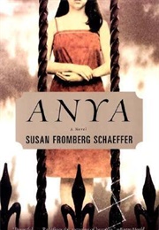 Anya (Susan Fromberg Schaeffer)