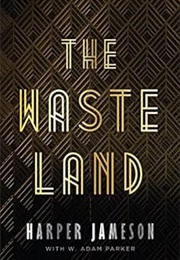 The Waste Land (Harper Jameson & Adam Parker)