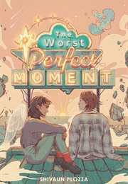 The Worst Perfect Moment (Shivaun Plozza)