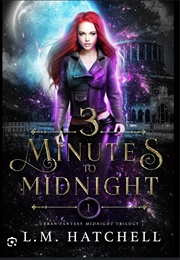 3 Minutes to Midnight (L.M. Hatchell)