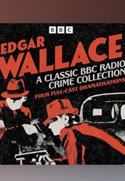 Edgar Wallace: A Classic BBC Radio Crime Collection (Audiobook Narrated by Various)