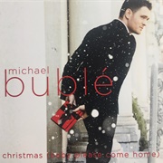 Christmas (Baby, Please Come Home)- Michael Buble