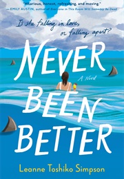 Never Been Better (Leanne Toshiko Simpson)