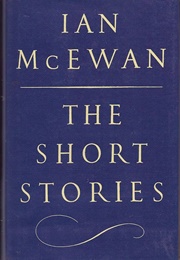 The Short Stories (Ian McEwan)