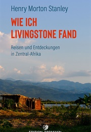 Wie Ich Livingstone Fand (Henry Morton Stanley)
