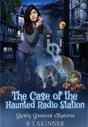 The Case of the Haunted Radio Station (B I Skinner)