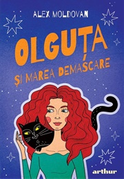 Olguța Și Marea Demascare (Alex Moldovan)
