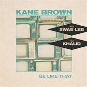 Be Like That - Kane Brown, Swae Lee & Khalid