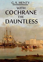 With Cochrane the Dauntless (Henty, G.A.)
