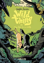 Wild Thing: My Life as a Wolf (Clayton Junior)