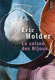 La Saison Des Bijoux (Éric Holder)