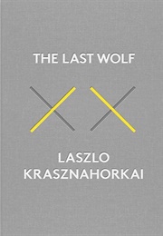 The Last Wolf (László Krasznahorkai)