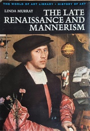 The Late Renaissance and Mannerism (Linda Murray)
