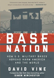Base Nation: How U.S Military Bases (David Vine)