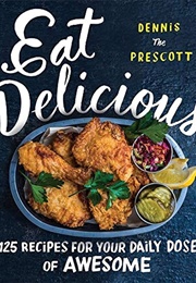 Eat Delicious (Dennis Prescott)