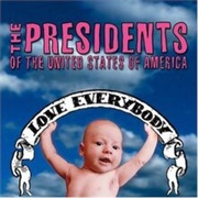 The Presidents of the United States of America - Love Everybody