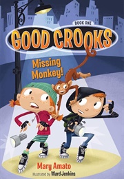 Good Crooks: Missing Monkey! (Mary Amato)