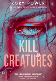 Kill Creatures (Rory Power)