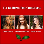 I'll Be Home for Christmas - Sabrina Carpenter, Ali Brustofski, Danielle Lowe