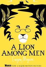 A Lion Among Men (Gregory Maguire)