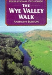 The Wye Valley Walk (Anthony Burton)