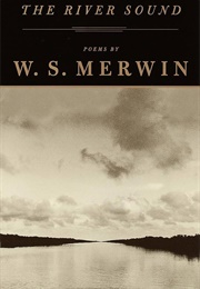 The River Sounds: Poems (Merwin, W. S.)