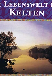 Die Lebenswelt Der Kelten (Juliette Wood)