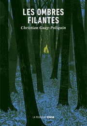 Les Ombres Filantes (Christian Guay-Poliquin)