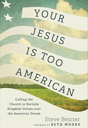 Your Jesus Is Too American (Steve Bezner)
