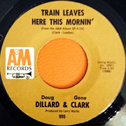 Train Leaves Here This Mornin' - Dillard & Clark