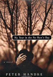 My Year in the No-Man's-Bay (Peter Handke)