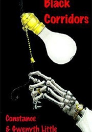 Black Corridors (Constance & Gwyneth Little)