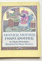 Mother, Mother I Want Another (Maria Polushkin)