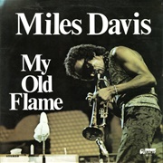 Miles Davis - My Old Flame