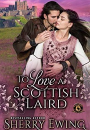To Love a Scottish Laird (Sherry Ewing)