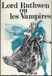 Lord Ruthwen Ou Les Vampires (Cyprien Bérard Ou Charles Nodier)