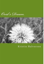 Ovid&#39;s Dream (Kristin Halvorson)
